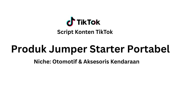 Script Konten TikTok Produk Jumper Starter Portabel