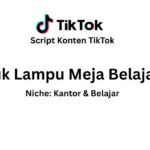 Script Konten TikTok Produk Lampu Meja Belajar LED