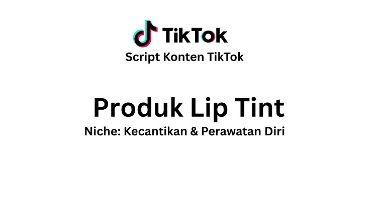 Script Konten TikTok Produk Lip Tint
