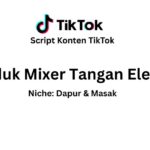 Script Konten TikTok Produk Mixer Tangan Elektrik