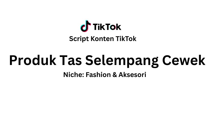 Script Konten TikTok Produk Tas Selempang Cewek