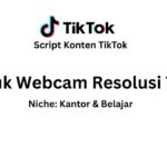 Script Konten TikTok Produk Webcam Resolusi Tinggi